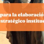 06 “Guía para la elaboración del Plan estratégico institucional”