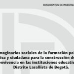 01 Imaginarios sociales de la formación política, ética y ciudadana para la construcción de paz y convivencia en las instituciones educativas del Distrito Lasallista de Bogotá.
