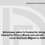 03 Relaciones entre la Formación Integral y la Educación Ética y Moral: una mirada desde el Liceo Hermano Miguel La Salle