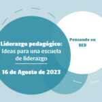 Pensando en Red No. 08 – Liderazgo Pedagógico: Ideas para una Escuela de Liderazgo