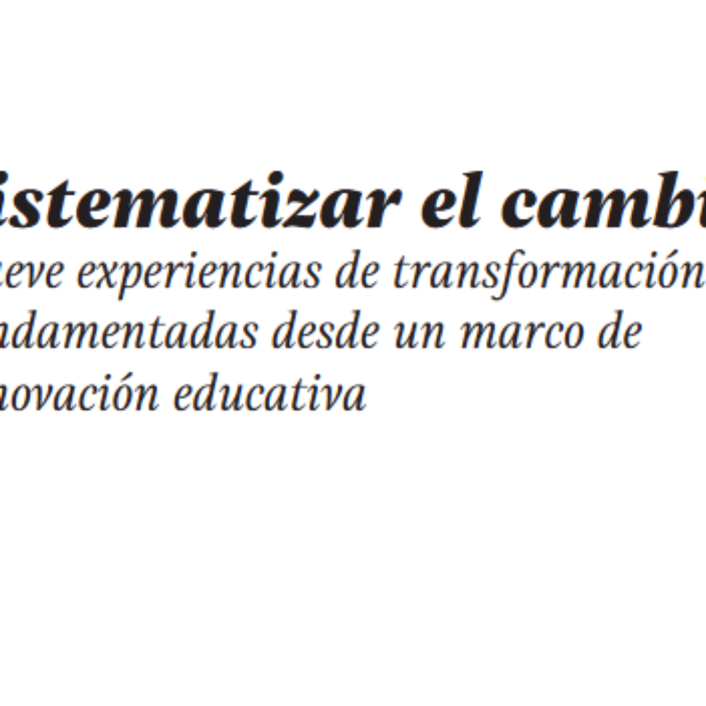 Sistematizar el cambio 9 Experiencias de Innovación Educativa (Vol. 9)