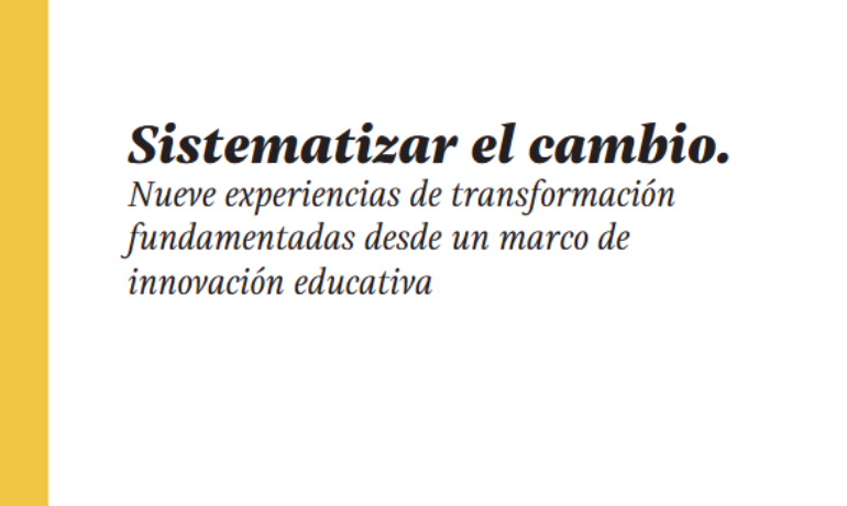 Sistematizar el cambio 9 Experiencias de Innovación Educativa (Vol. 9)