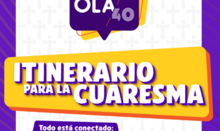 OLA 40 Itinerario para la Cuaresma
