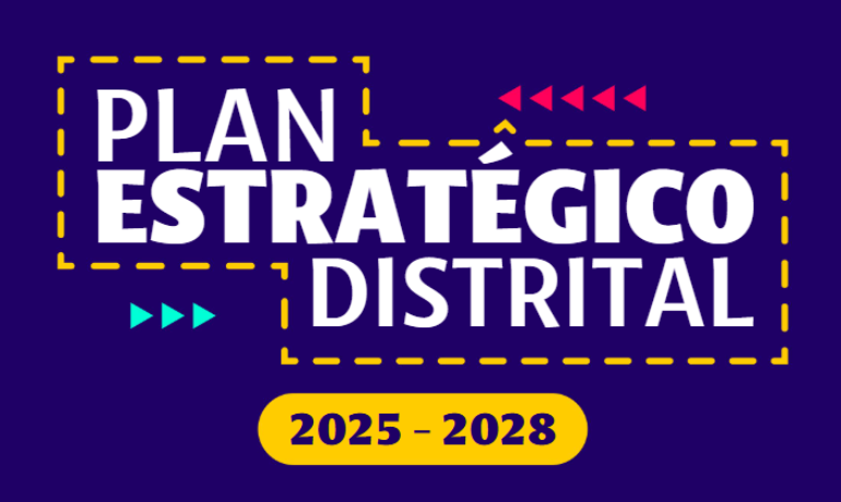 Plan Estratégico Distrital 2025 - 2028
