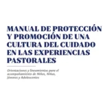 Cuadernillo de Gestión No. 10 - Manual de Protección y Promoción de una Cultura del Cuidado en las Experiencias Pastorales